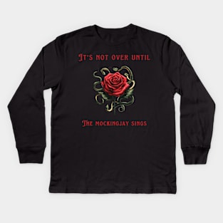 it's not over until the mockingjay sings Kids Long Sleeve T-Shirt